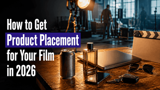 Product Placement in Film: How It Works and How to Get It (2026)