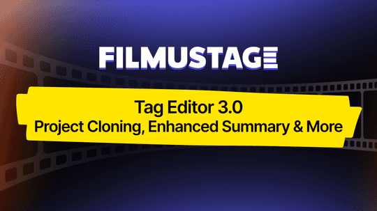 Filmustage update: Tag Editor 3.0 & Enhancements