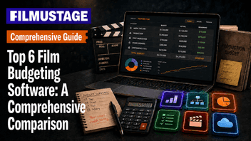 Top 6 Film Budgeting Software: A Comprehensive Comparison