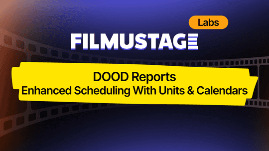 Filmustage update: DOOD reports, enhanced scheduling, units